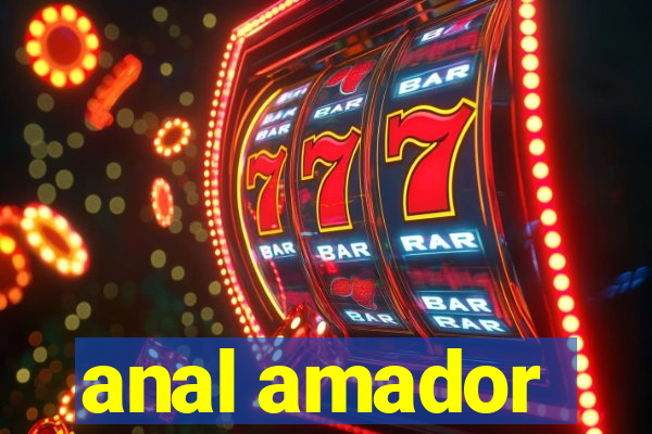 anal amador